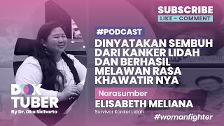 DINYATAKAN SEMBUH DARI KANKER LIDAH DAN BERHASIL MELAWAN RASA KHAWATIR NYA