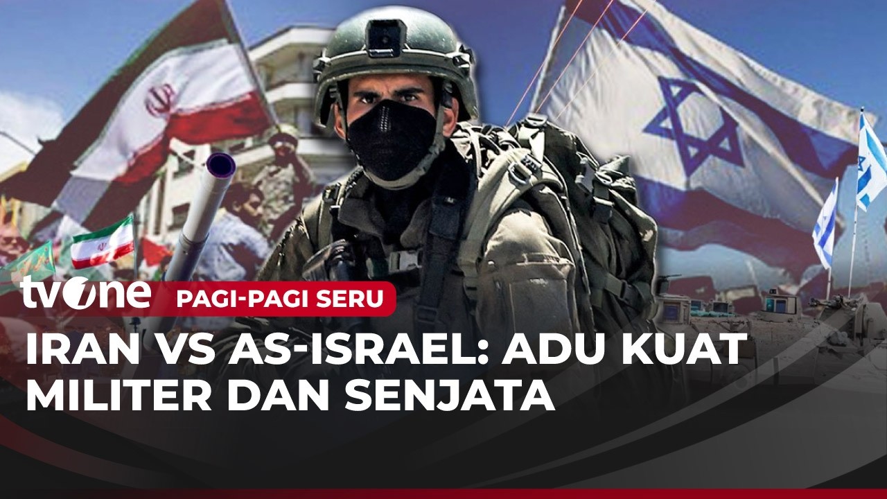 Iran vs AS-Israel: Adu Kuat Militer dan Senjata | Pagi-Pagi Seru tvOne