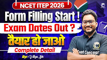NCET ITEP 2026 Exam Dates Out ? Get Ready 💪Form Filling Start ! Complete information ✅ NCET Concept