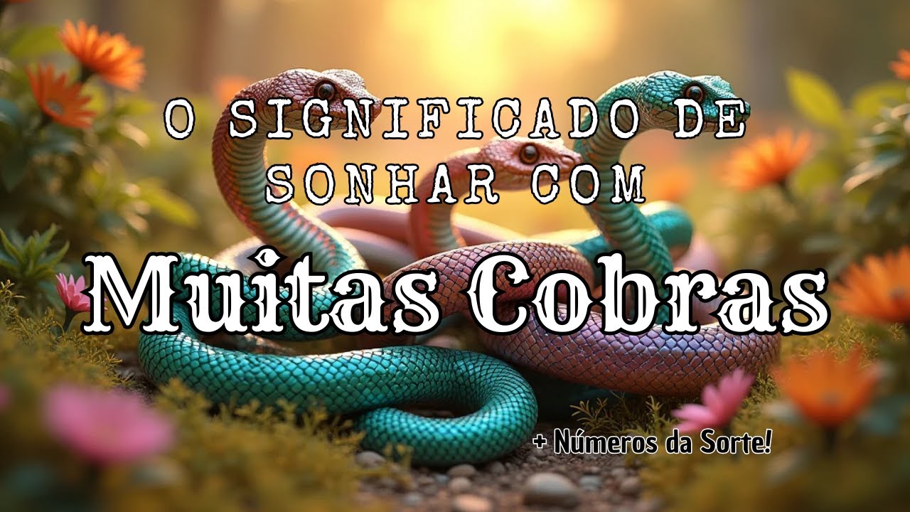 O Significado de Sonhar com Muitas Cobras || Descubra os Mistérios por ...