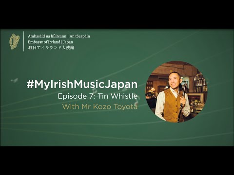 MyIrishMusicJapan Episode 7 - Tin Whistle by Mr Kozo Toyota