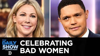 Celebrating Fiendish Women Throขghout History | The Daily Show