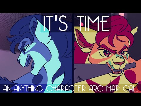 DONE, LINK IN DESCRIPTION It's Time | Anything Character Arc MAP CALL