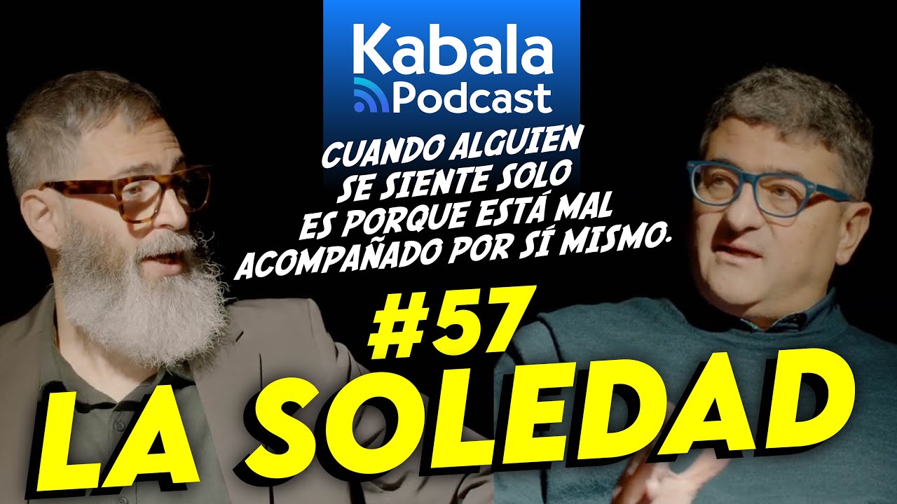 LA SOLEDAD: ¿Un Problema o una Oportunidad? | Kabala Podcast