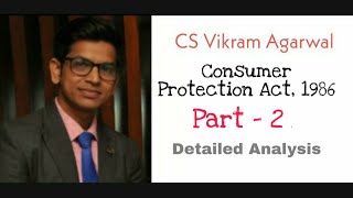 Consumer Protection Act, 1986 Part - 2 | CS VIKRAM AGARWAL