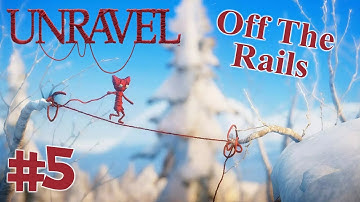 Unravel - Part 5: Off The Rails - Gameplay