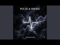 Pulse & Smoke
