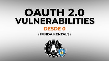 Curso de OAUTH 2.0 VULNERABILITIES desde CERO (Español)