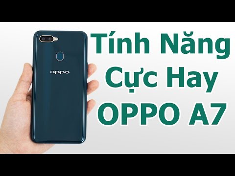 15 Tính năng hay nhất trên OPPO A7