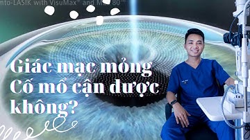 Cận loạn cao và giác mạc mỏng vẫn muốn mổ cận phải làm sao? | OptomDang