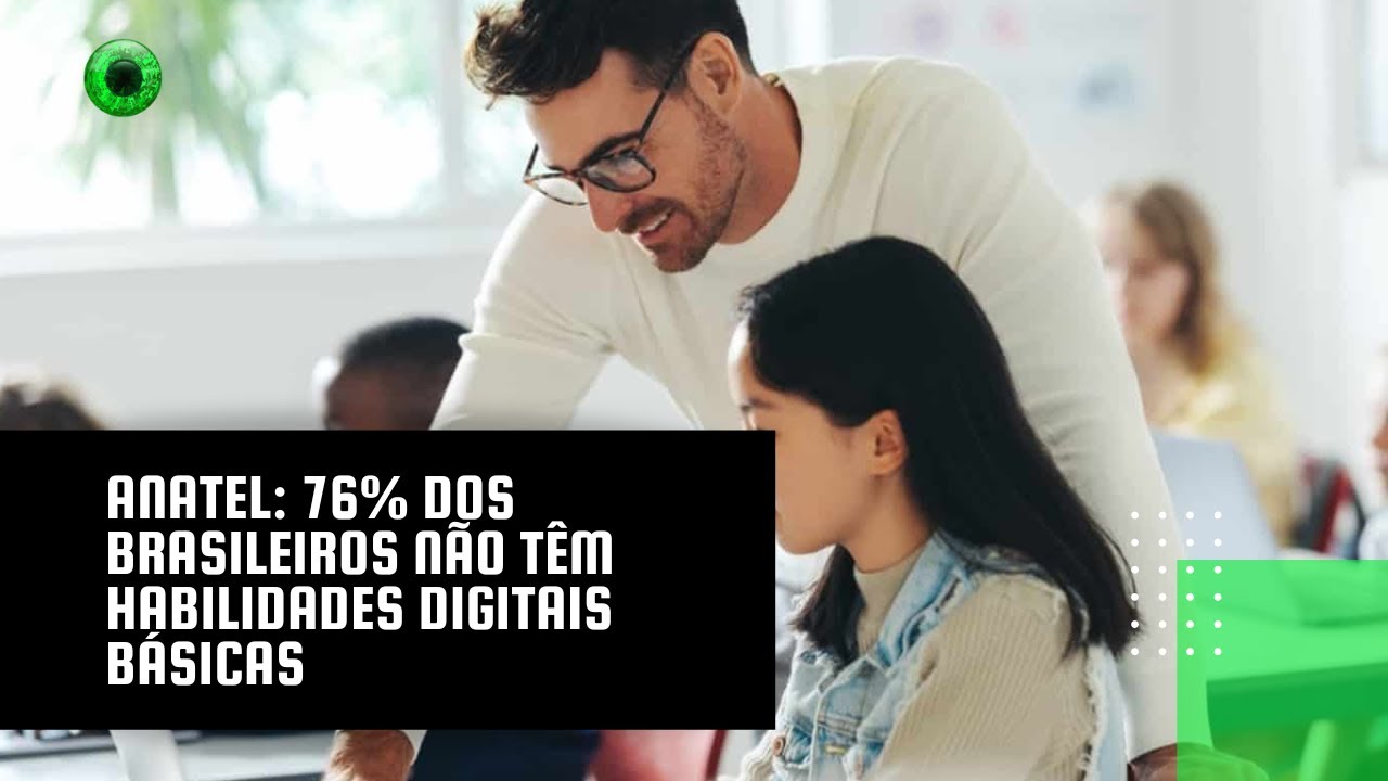 Anatel: 76% dos brasileiros não têm habilidades digitais básicas