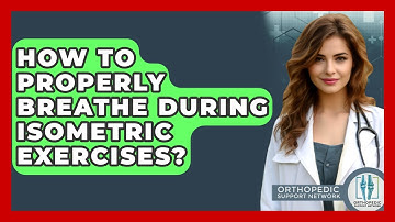 How To Properly Breathe During Isometric Exercises? - Orthopedic Support Network