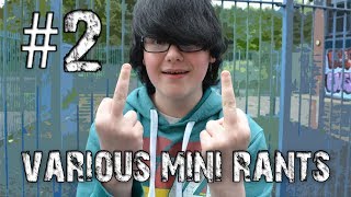 Various Mini Rants 2