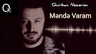 Qurban Nezerov - Mende Varam Dunyada 2021