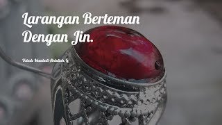 Larangan Berteman Dengan Jin - Ustadz Maududi Abdullah, Lc