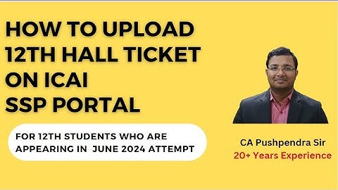 Important : How to Upload 12th Hall ticket Admit Card on ICAI SSP Portal
