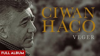 Ciwan Haco - Veger [Official Audio - Full Album]