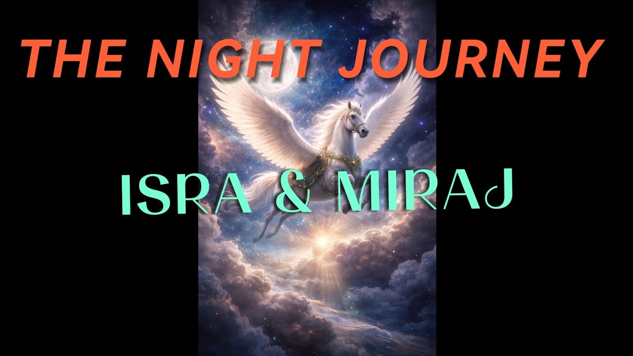 The Night the Prophet Ascended to Heaven | Isra and Miraj Explained