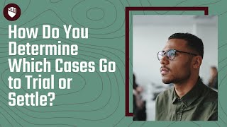 How Do You Determine Which Cases Go to Trial or Settle? | Call Malchow Johnson Injury Lawyers Today!