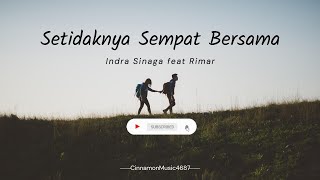 ( lirik lagu ) Setidaknya Sempat Bersama - Indra Sinaga feat Rimar