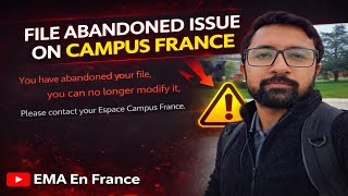 Campus France File Abandoned Issue 2025/26 | How to Fix & What to Do
