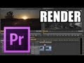 Adobe Premiere Pro - #6: Render