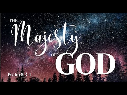2023 11 19 The Majesty of God Psalm 8 - YouTube