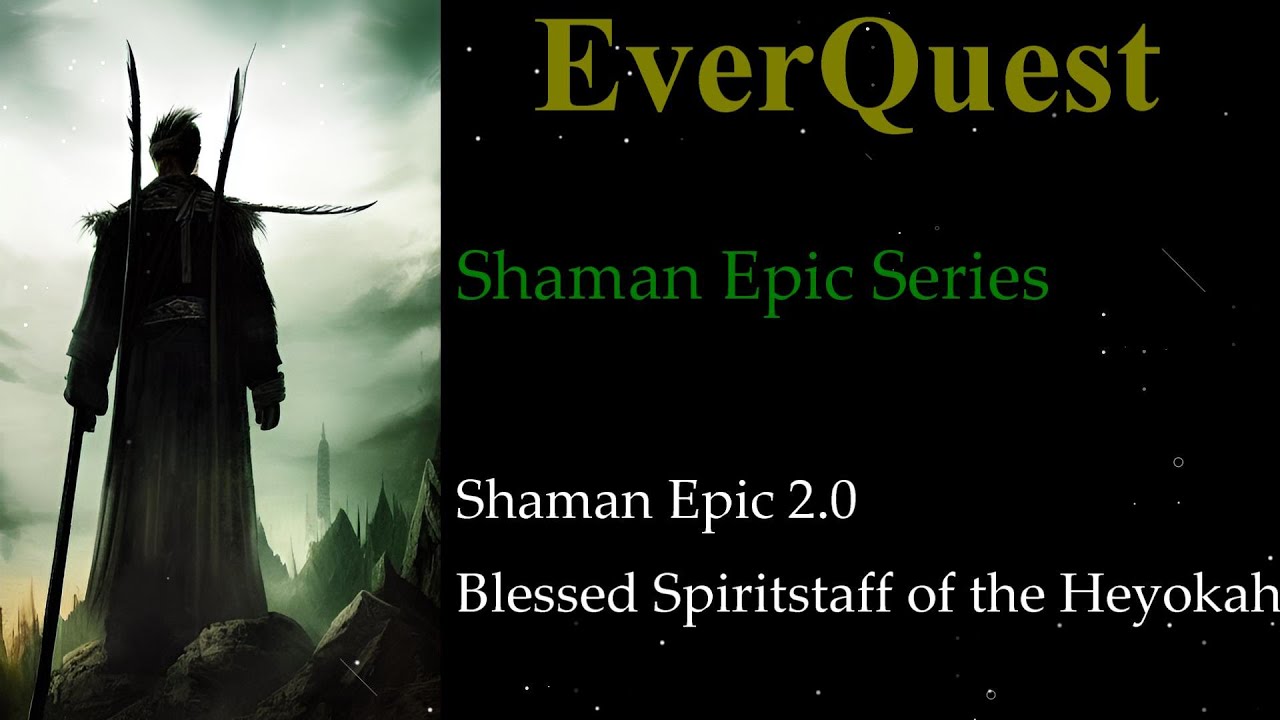 Everquest Quest Shaman Epic 2 0 Blessed Spiritstaff Of The Heyokah YouTube everquest-quest-shaman-epic-2-0-blessed-spiritstaff-of-the-heyokah-youtube