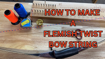 How To Make A Flemish Twist Bow String For A Longbow Or Recurve Bow / Traditional Archery