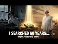 From Judaism to Islam at 60?! The SHOCKING Truth That Changed His Life Forever