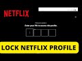 HOW TO LOCK NETFLIX PROFILE WITH PASSWORD, NETFLIX PIN