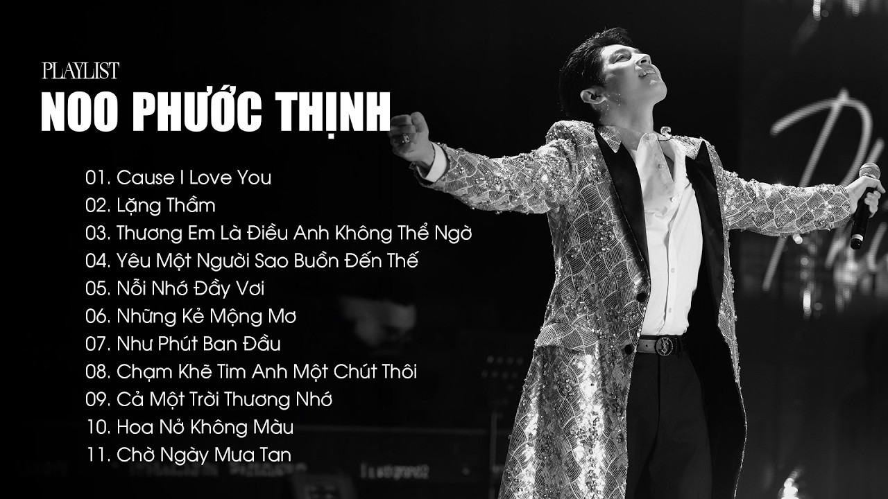 Cause I Love You, Lặng Thầm, Thương Em Là Điều... Những Ca Khúc Hay Nhất Của Noo Phước Thịnh