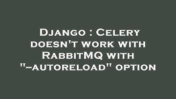 Django : Celery doesn
