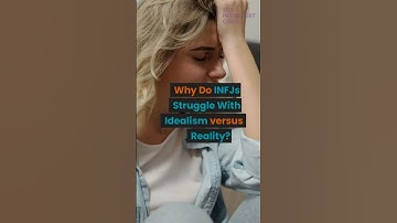 Why Do INFJs Struggle With Idealism Vs. Reality?