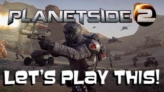 Planetside 2: Let's Play This! \\