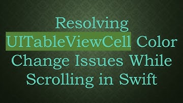 Resolving UITableViewCell Color Change Issues While Scrolling in Swift