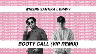 Whisnu Santika x Bravy - Booty Call (VIP Remix)