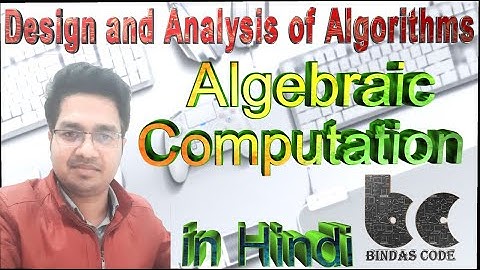 37. Algebraic Computation Concept in Hindi and GCD algorithm - DAA