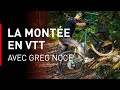 Technique vtt  comment progresser dans les montes avec greg noce