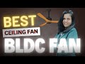 BEST Ceiling Fan in INDIA 2025😊TOP 3 BLDC Ceiling Fan for HOME 2025