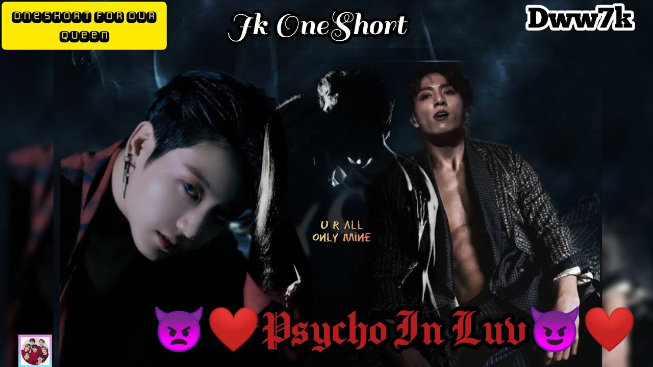 BTS💜jk OneShort🐰👿❤psycho in Luv😈❤#btsoneshort #btsff #btsffoneshot