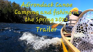 Adirondack canoe camping and fishing- 8 days in the spring 2022