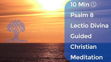 Psalm 8 Lectio Divina Mindful Guided Christian Meditation