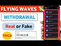 Flying Waves Real or Fake |Flying Waves Withdrawal |Flying Waves pvt ltd |Flying Waves Kya Hai
