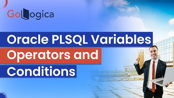 How to use Oracle PLSQL Variables, Operators and Conditions | PLSQL Concepts | GoLogica