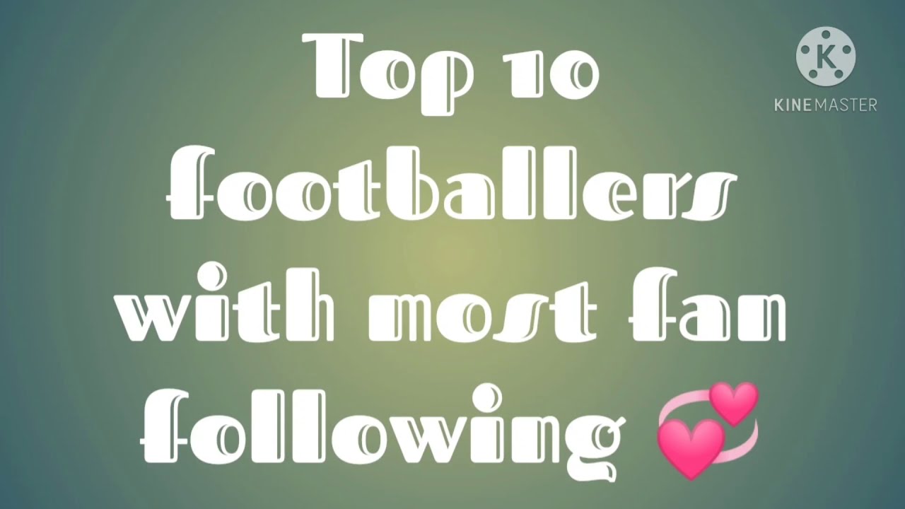 Top 10 footballers with most fans following YouTube