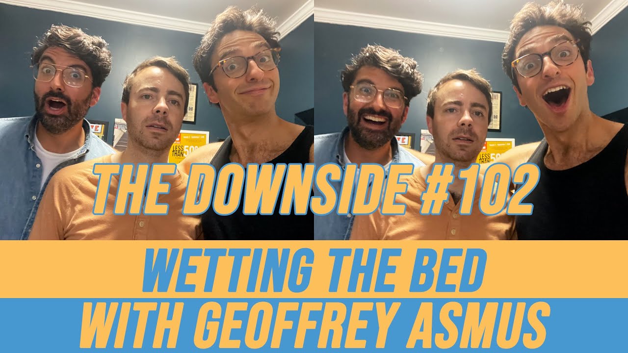 Wetting the Bed with Geoffrey Asmus | The Downside 