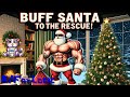 Buff santa to the rescue fatlogic5x