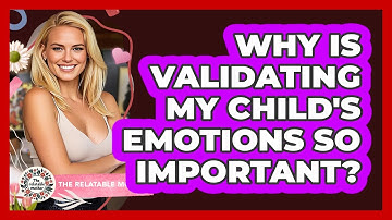 Why Is Validating My Child