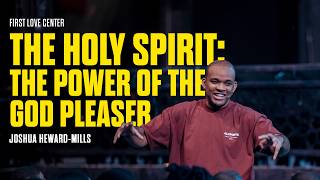 The Holy Spirit: The Power Of The God Pleaser | Joshua Heward-Mills